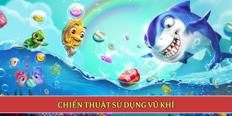 Chiến thuật sử dụng vũ khí