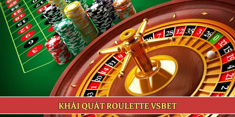 Khái quát Roulette VSBET