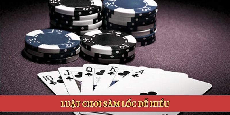 Luật chơi sâm lốc dễ hiểu